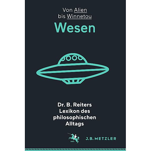 Dr. B. Reiters Lexikon des philosophischen Alltags: Wesen