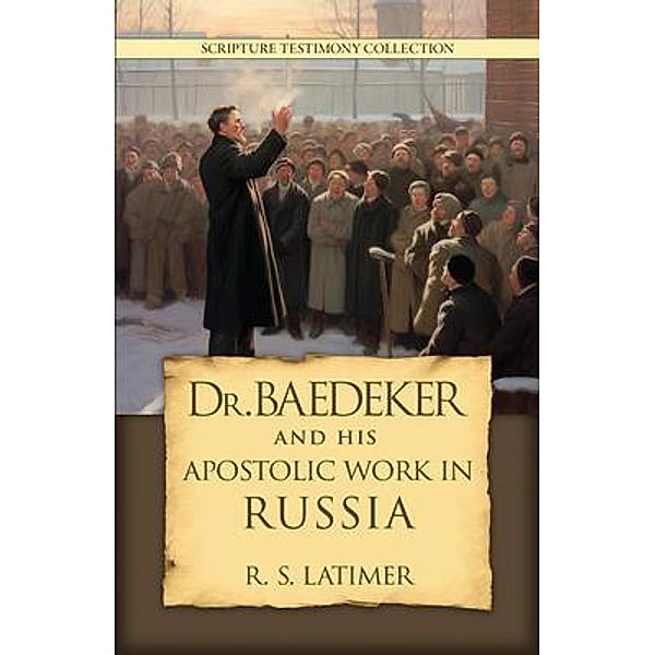 Dr. Baedeker / Scripture Testimony Collection Bd.2, Robert Latimer