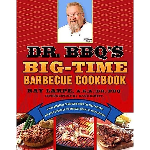 Dr. BBQ's Big-Time Barbecue Cookbook / Dr. BBQ, Ray Lampe