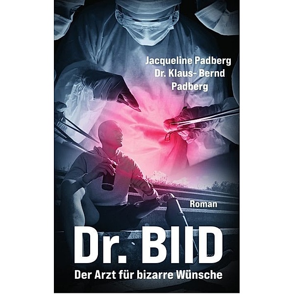 Dr. BIID, Jacqueline Padberg, Klaus-Bernd Padberg