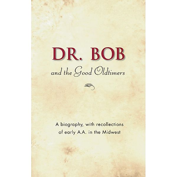 Dr. Bob and the Good Oldtimers, Inc. Alcoholics Anonymous World Services