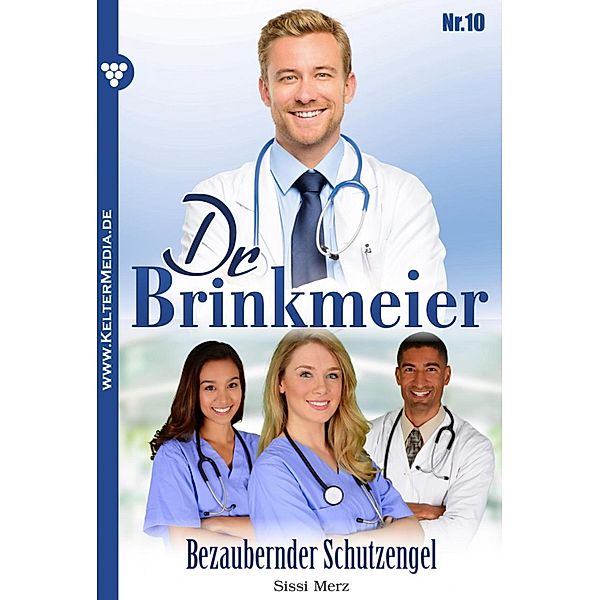 Dr. Brinkmeier: 10 Dr. Brinkmeier 10 - Arztroman, SISSI MERZ