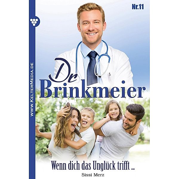 Dr. Brinkmeier: 11 Dr. Brinkmeier 11 - Arztroman, SISSI MERZ