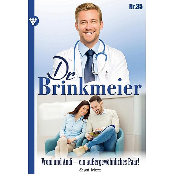 Dr. Brinkmeier: 35 Dr. Brinkmeier 35 - Arztroman, SISSI MERZ