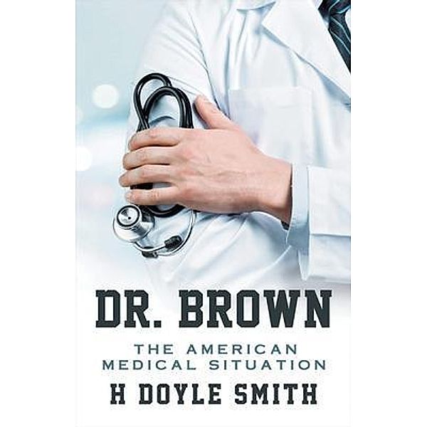 Dr. Brown / H Doyle Smith, H Doyle Smith