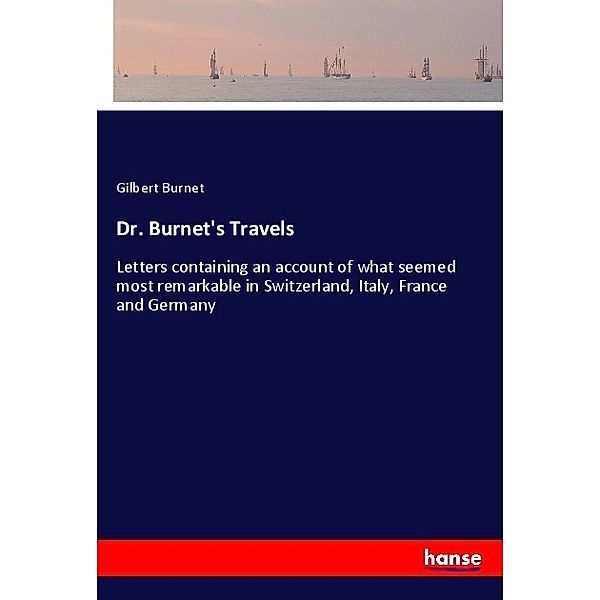 Dr. Burnet's Travels, Gilbert Burnet