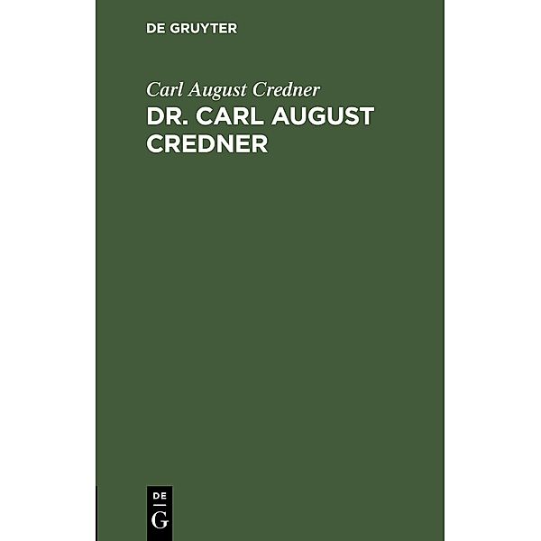 Dr. Carl August Credner, Carl August Credner