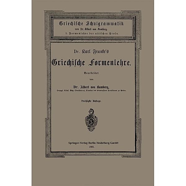 Dr. Carl Franke's Griechische Formenlehre, Carl Franke, Albert von Bamberg