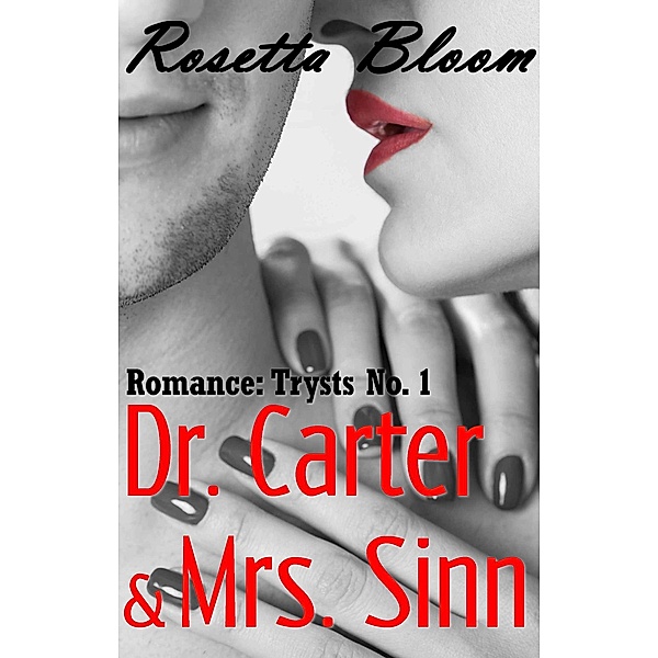 Dr. Carter & Mrs. Sinn (Romance Trysts, #1) / Romance Trysts, Rosetta Bloom