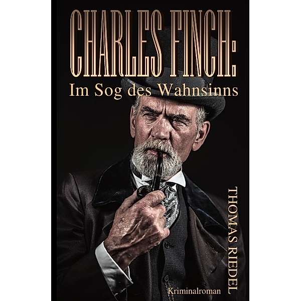 Dr. Charles Finch / Charles Finch: Im Sog des Wahnsinns, Thomas Riedel