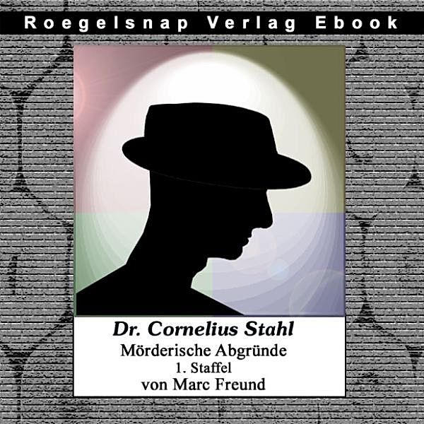 Dr. Cornelius Stahl-Mörderische Abgründe -1 Staffel-, Marc Freund
