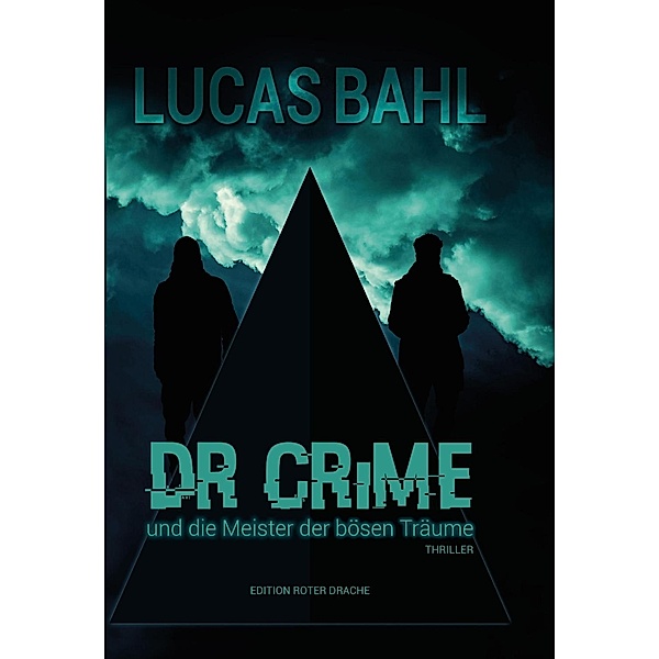 Dr Crime und die Meister der bösen Träume, Lucas Bahl