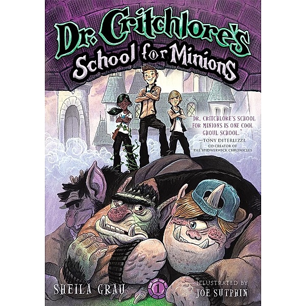 Dr. Critchlore's School for Minions (#1), Sheila Grau, Joe Sutphin