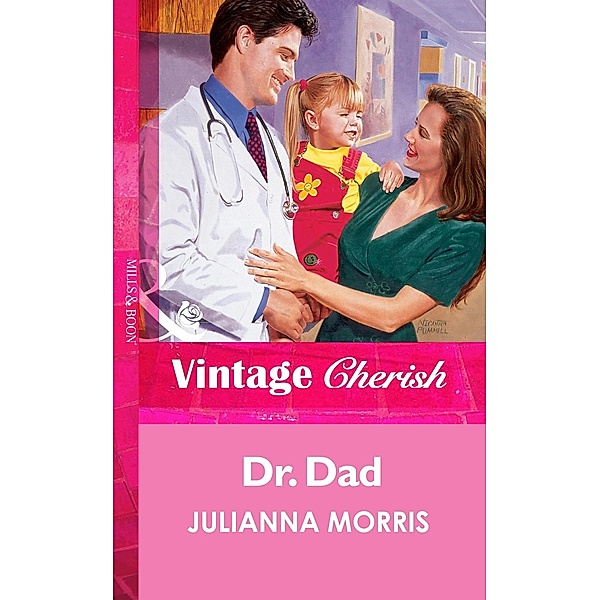 Dr. Dad (Mills & Boon Vintage Cherish), Julianna Morris