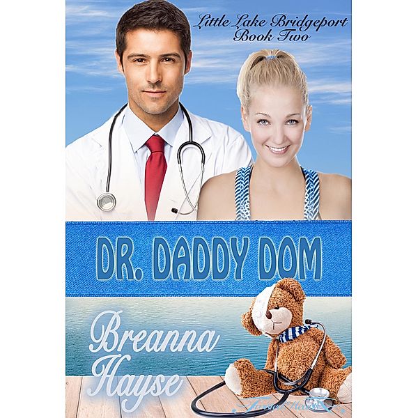 Dr. Daddy Dom (Little Lake Bridgeport, #2) / Little Lake Bridgeport, Breanna Hayse