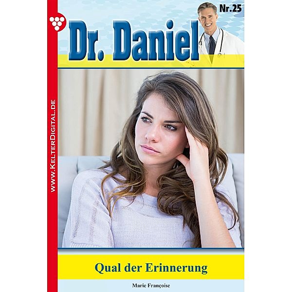 Dr. Daniel 25 - Arztroman / Dr. Daniel Bd.25, Marie Francoise