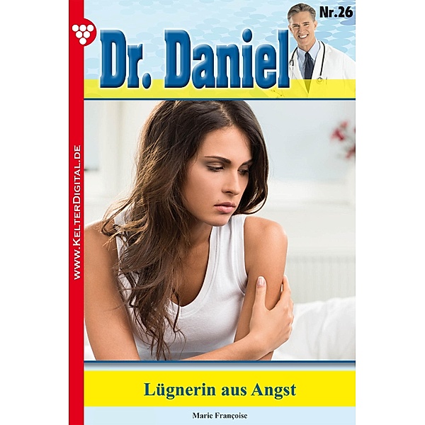Dr. Daniel 26 - Arztroman / Dr. Daniel Bd.26, Marie Francoise