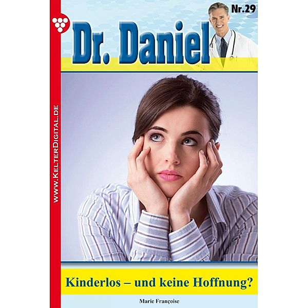 Dr. Daniel 29 - Arztroman / Dr. Daniel Bd.29, Marie Francoise