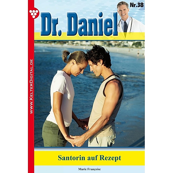 Dr. Daniel 38 - Arztroman / Dr. Daniel Bd.38, Marie Francoise