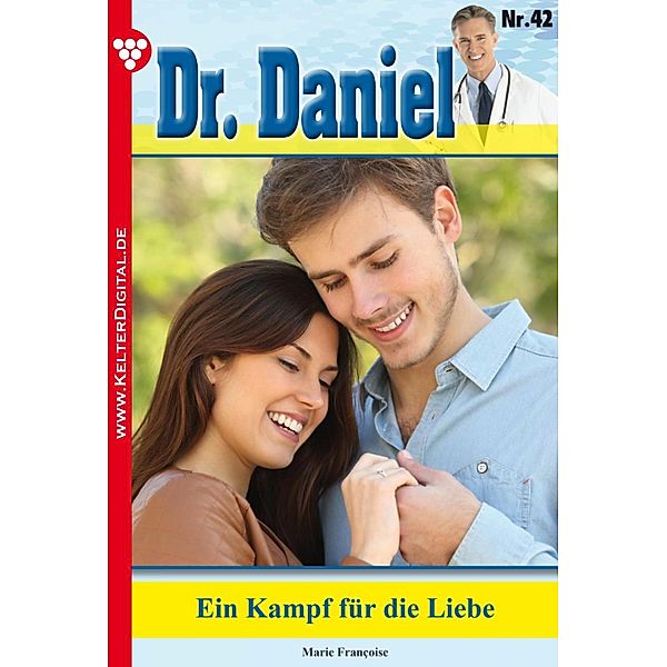 Dr. Daniel 42 - Arztroman / Dr. Daniel Bd.42, Marie Francoise