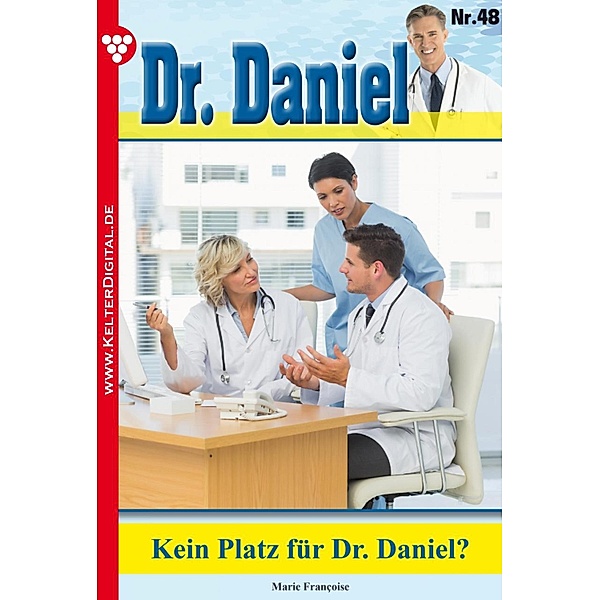 Dr. Daniel 48 - Arztroman / Dr. Daniel Bd.48, Marie Francoise