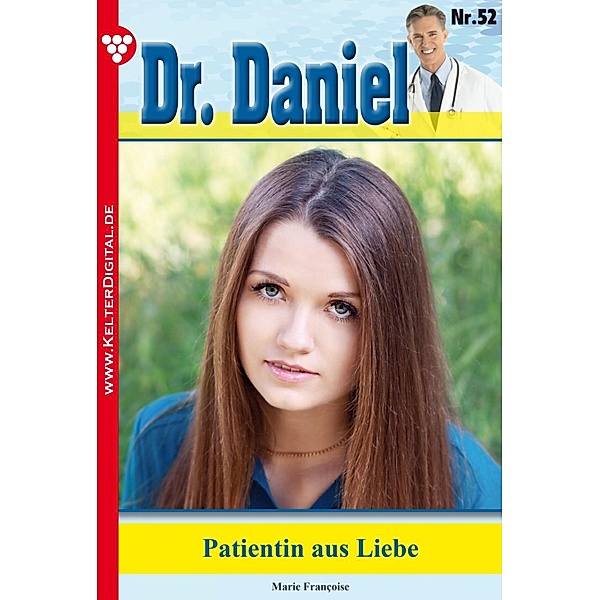 Dr. Daniel 52 - Arztroman / Dr. Daniel Bd.52, Marie Francoise