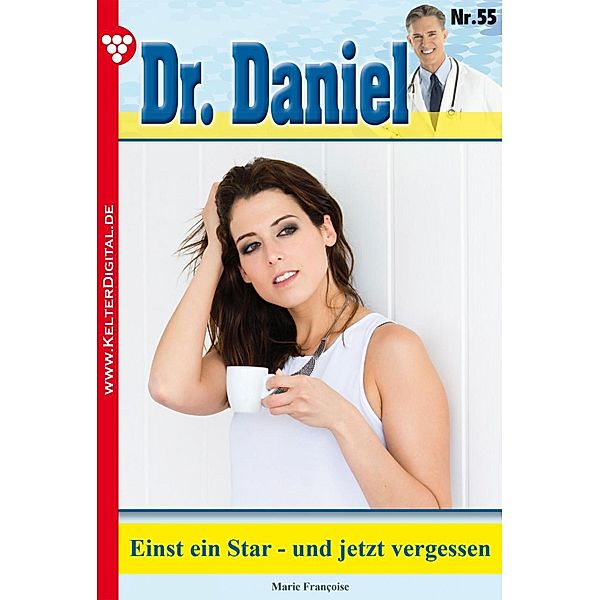 Dr. Daniel 55 - Arztroman / Dr. Daniel Bd.55, Marie Francoise