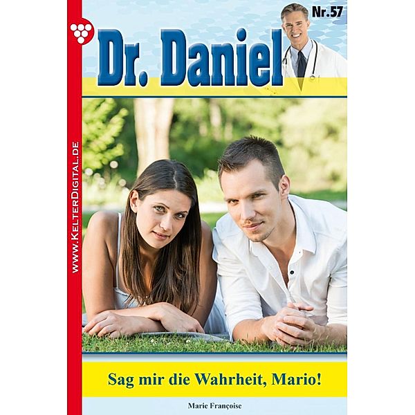 Dr. Daniel 57 - Arztroman / Dr. Daniel Bd.57, Marie Francoise
