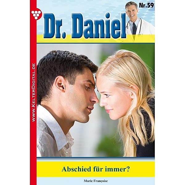 Dr. Daniel 59 - Arztroman / Dr. Daniel Bd.59, Marie Francoise