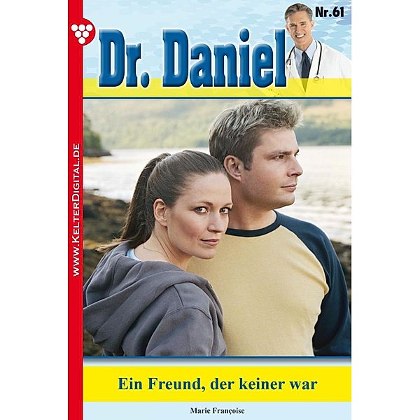 Dr. Daniel 61 - Arztroman / Dr. Daniel Bd.61, Marie Francoise