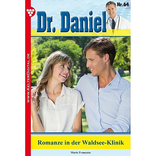 Dr. Daniel 64 - Arztroman / Dr. Daniel Bd.64, Marie Francoise