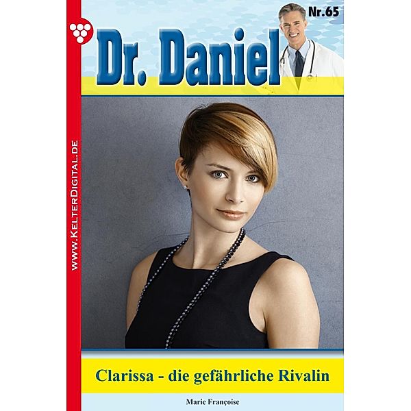 Dr. Daniel 65 - Arztroman / Dr. Daniel Bd.65, Marie Francoise