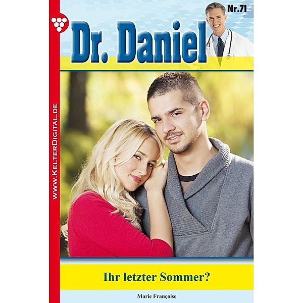 Dr. Daniel 71 - Arztroman / Dr. Daniel Bd.71, Marie Francoise