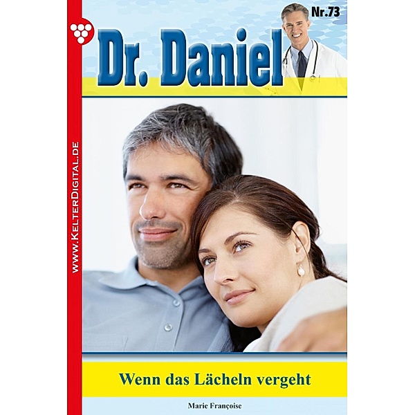 Dr. Daniel 73 - Arztroman / Dr. Daniel Bd.73, Marie Francoise