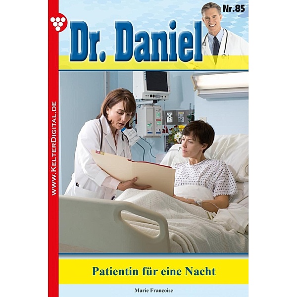 Dr. Daniel 85 - Arztroman / Dr. Daniel Bd.85, Marie Francoise