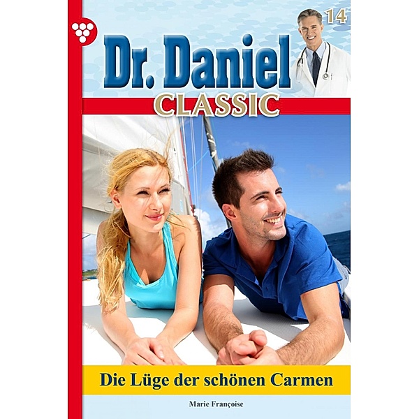 Dr. Daniel Classic 14 - Arztroman / Dr. Daniel Classic Bd.14, Marie Francoise