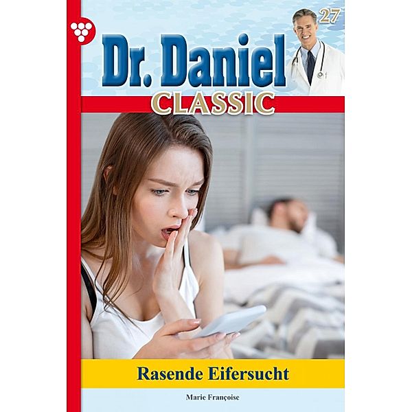 Dr. Daniel Classic 27 - Arztroman / Dr. Daniel Classic Bd.27, Marie Francoise