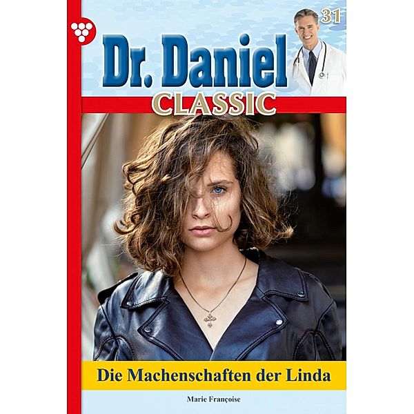 Dr. Daniel Classic 31 - Arztroman / Dr. Daniel Classic Bd.31, Marie Francoise