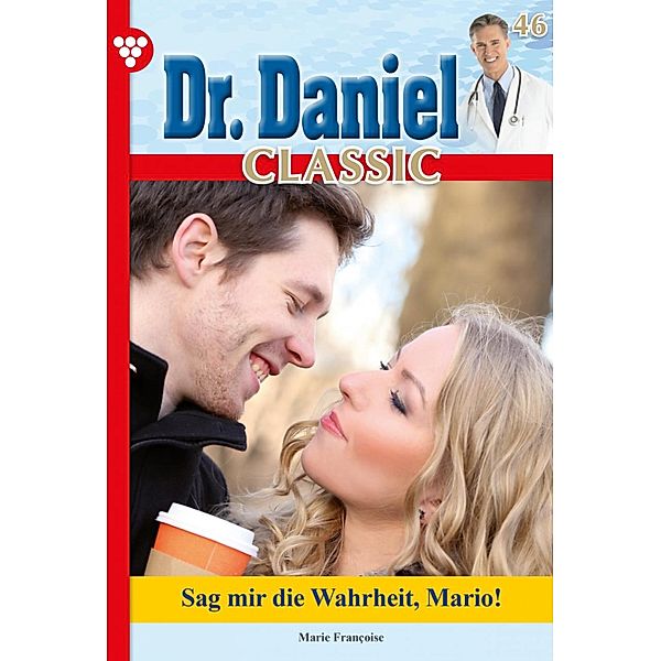 Dr. Daniel Classic 46 - Arztroman / Dr. Daniel Classic Bd.46, Marie Francoise