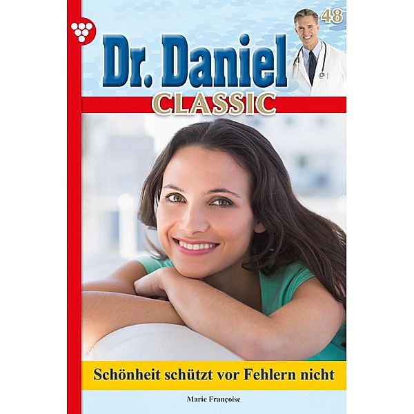 Dr. Daniel Classic 48 - Arztroman / Dr. Daniel Classic Bd.48, Marie Francoise