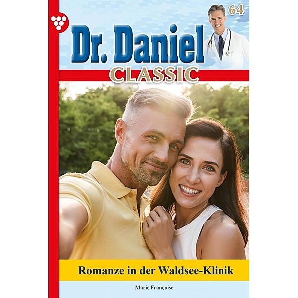 Dr. Daniel Classic 64 - Arztroman / Dr. Daniel Classic Bd.64, Marie Francoise