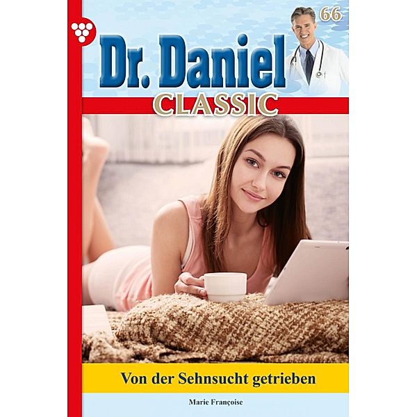 Dr. Daniel Classic 66 - Arztroman / Dr. Daniel Classic Bd.66, Marie Francoise