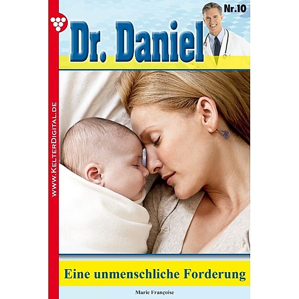 Dr. Daniel: Dr. Daniel 10 – Arztroman, Marie Françoise