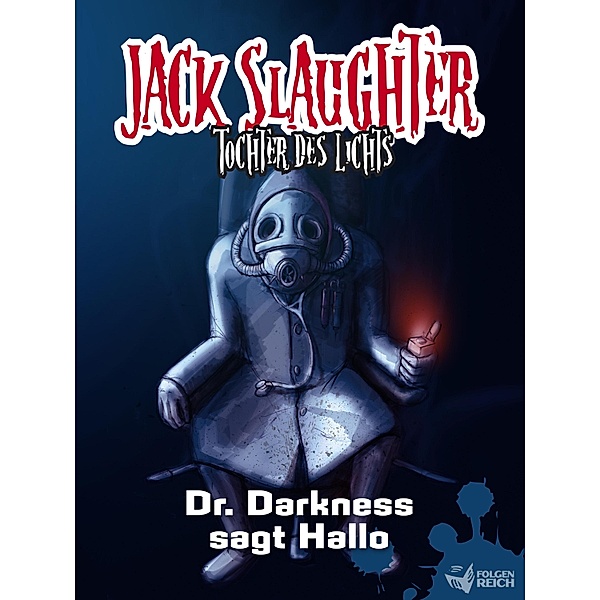 Dr. Darkness sagt Hallo / Jack Slaughter Bd.1, Lars Peter Lueg