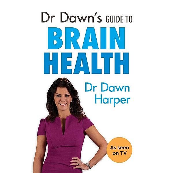 Dr Dawn's Guide to Brain Health, Dawn Harper