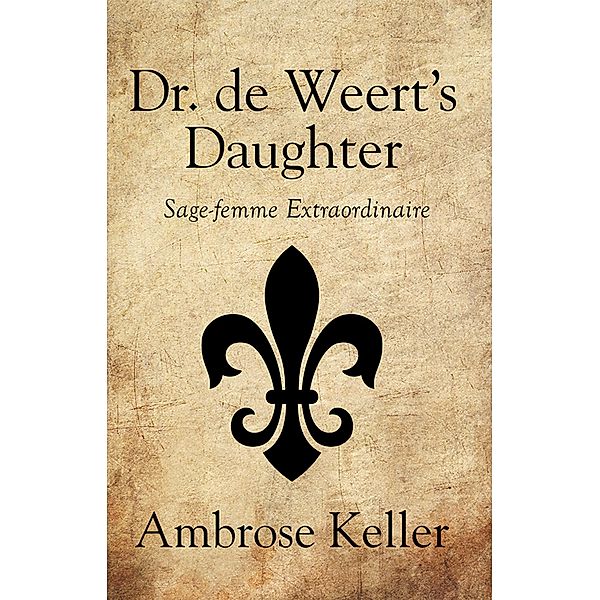 Dr. De Weert's Daughter, Ambrose Keller