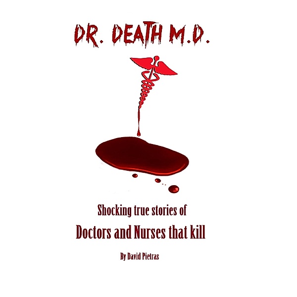 Dr. Death M.D. / David Pietras, David Pietras