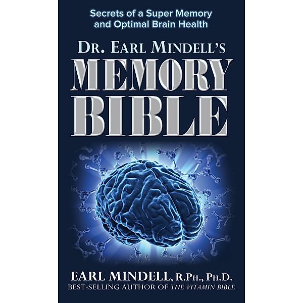 Dr. Earl Mindell's Memory Bible, R. Ph. Mindell