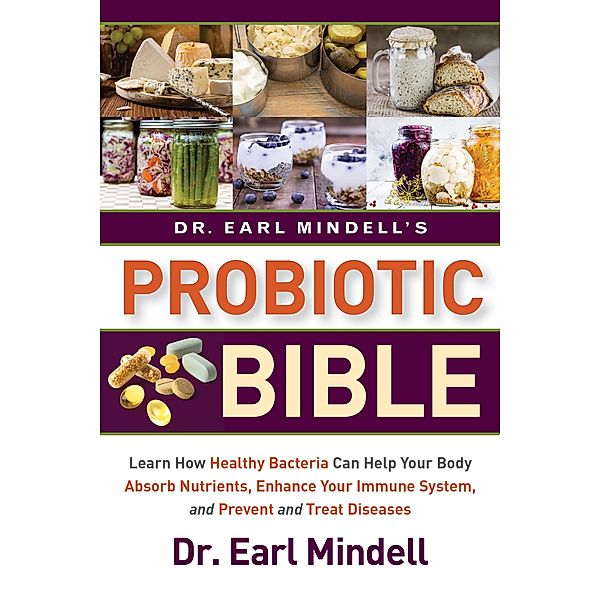 Dr. Earl Mindell's Probiotic Bible, Earl Mindell