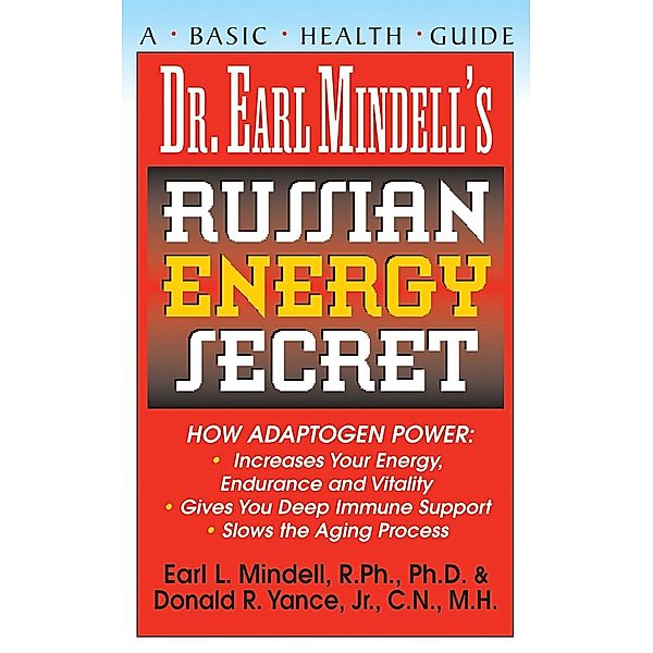Dr. Earl Mindell's Russian Energy Secret, R. Ph. Mindell, Donald R. Yance